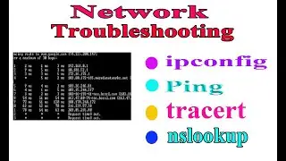 Network Troubleshooting For PING, TRACERT, IPCONFIG, NSLOOKUP COMMANDS.