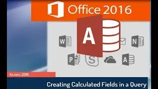 Microsoft Access 2016 Tutorial: Calculated Fields in a Query in Access Databases