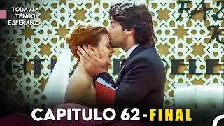 Todavia Tengo Esperanza Capítulo 62 (Doblado en Español) FINAL
