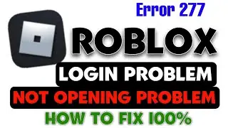 Roblox Not Working Today | Roblox Login problem | Roblox Not Opening Problem | Roblox Error 277 Fix