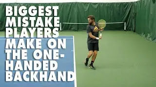 The Biggest Mistake Tennis Players Make on the One Handed Backhand - Tennis Lesson