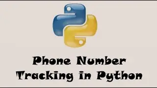 Get Location and Service Provider Info of any Phone Number [Python]