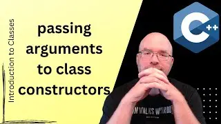 C++ How to pass arguments to class constructors [5]