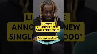 Lil Wayne just revealed his new single called “ kat food”. Are y’all excited? It might drop Friday!
