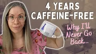 WHY I QUIT CAFFEINE FOR GOOD | And Why Ill Never Go Back