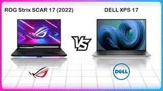 ASUS ROG STRIX SCAR 17 2022 VS DELL XPS 17 2022