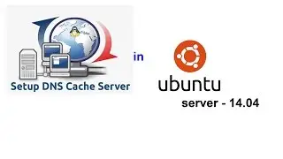 Ubuntu Server - How to set-up DNS Server using BIND9 on Ubuntu Server 14.04