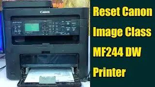 How To Reset Canon Image Class MF244 DW Printer II Reset Canon Printer Settings
