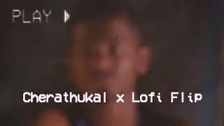 Cherathukal (Lofi Flip) × VISHN