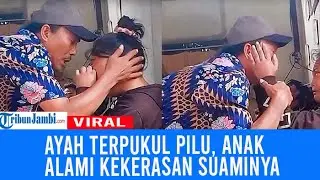 Momen Seorang Ayah Menangis Melihat Anaknya di KDRT Suami