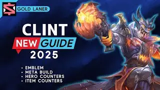 Clint New Guide 2025: Meta Build, Emblem, Hero and Item Counters | Mobile Legends