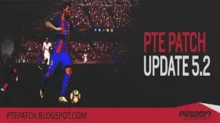 PTE Patch Update 5.2 Install Tutorial - Pro Evolution Soccer 2017 (PES 2017) PC