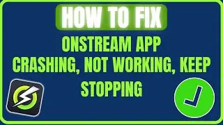 How To Fix OnStream App Crashing, Not Working or Keep Stopping