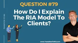 How Do I Explain The RIA Model To Clients?