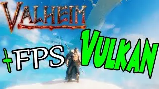 Valheim Оптимизация для Слабых ПК ➤Как включить Vulkan ➤Как поднять FPS Valheim