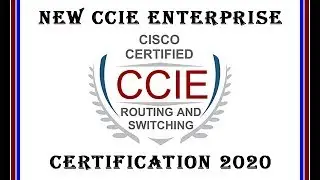 New CCIE Certification 2020 || CCIE enterprise infrastructure certification