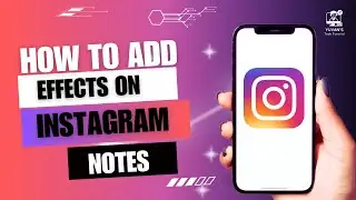 How to Add Effects on Instagram Notes