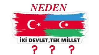 AZERBAYCAN - Neden İki Devlet Tek Millet ?