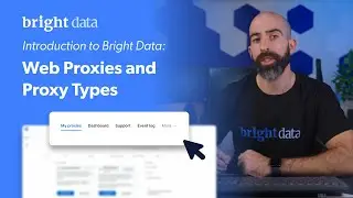 Introduction to Bright Data | Web Proxies and Proxy Types