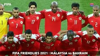 Malaysia vs Bahrain Live FIFA Friendlies Football Match 2021 - Ajeet Sam