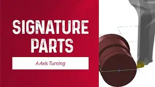 A-Axis Turning | Mastercam 2025 Signature Parts