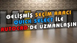 AutoCAD Çoklu Filtreli Obje ve Nesne Nasıl Seçilir? AutoCAD Quick Select Komutu Nasıl Kullanılır?