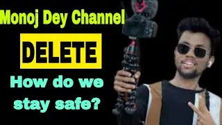 Manoj Dey channel delete / Manoj Dey channel strike / #monojdey #monojdeystrike