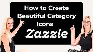 How to Create Beautiful Zazzle Category Icons from Zazzle Expansion Experts Jen and Elke Clarke