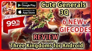 Riview Great game Three Kingdoms 🔥 Free 99% Discount 🔥 Cute Generals 3Q Gameplay & 6 New Giftcodes