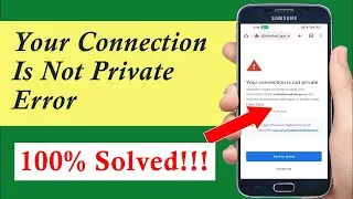 How to Fix 'Your Connection Is Not Private' in Mobile | Resolve Android Woes | Android Data Recovery