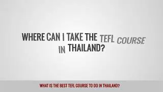 What is the best TEFL course to do in Thailand?