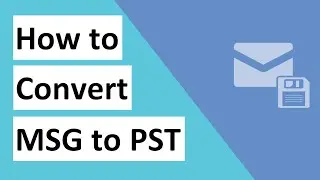 Convert MSG to PST with Attachments for Outlook 2019, 2016, 2013, 2010, 2007
