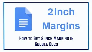 How to Set 2 inch Margins in Google Docs