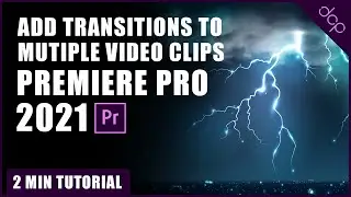 How to Add transitions to multiple video clips at once in Premiere Pro 2021