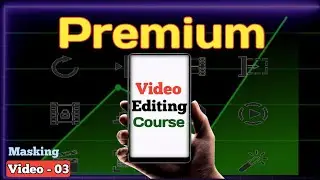 [Video - 03] Premium video editing course for free | Video editing |  Professional video editing