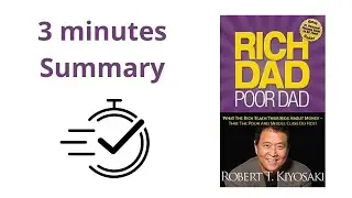 3 minutes Summary of the book Rich Dad Poor Dad. A must listen!