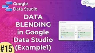 Google Data Studio Data Blending Tutorial in One Video - Google Data Studio (Part 15) | WsCube Tech