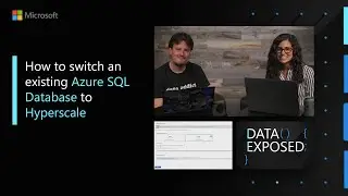 How to switch an existing Azure SQL Database to Hyperscale | Data Exposed