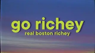 Real Boston Richey - Go Richey [Lyrics]
