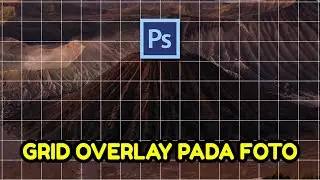 Cara Mudah Membuat Grid Overlay Pada Foto dengan Photoshop