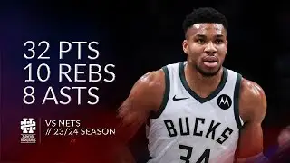 Giannis Antetokounmpo 32 pts 10 rebs 8 asts vs Nets 23/24 season