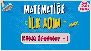 Köklü Sayılar 1 |  MATEMATİĞE İLK ADIM KAMPI | 32.Aşama | 