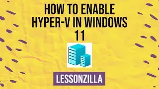 How to enable Hyper-V in Windows 11