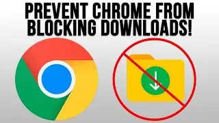 Stop Chrome from Block Download 🚫 Chrome Blocked Download