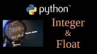 Python Tutorial - Integer and Float, Math Operators, Type Conversion, Lesson 3
