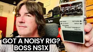 GOT A NOISY RIG? BOSS NS1X NOISE SUPPRESSOR