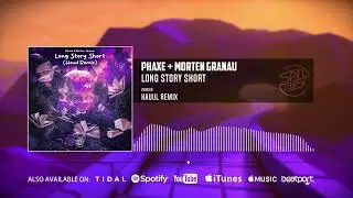 Phaxe, Morten Granau - Long Story Short (Hauul Remix - Official Audio)