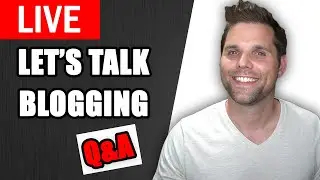 Let's Talk Blogging and Online Business Live Q&A (Part 3)