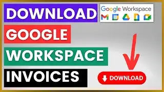 How To View & Download Google Workspace Invoices? [in 2024]