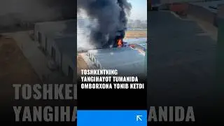 Toshkent shahridagi yangihayot tumanida omborxona yonib ketdi